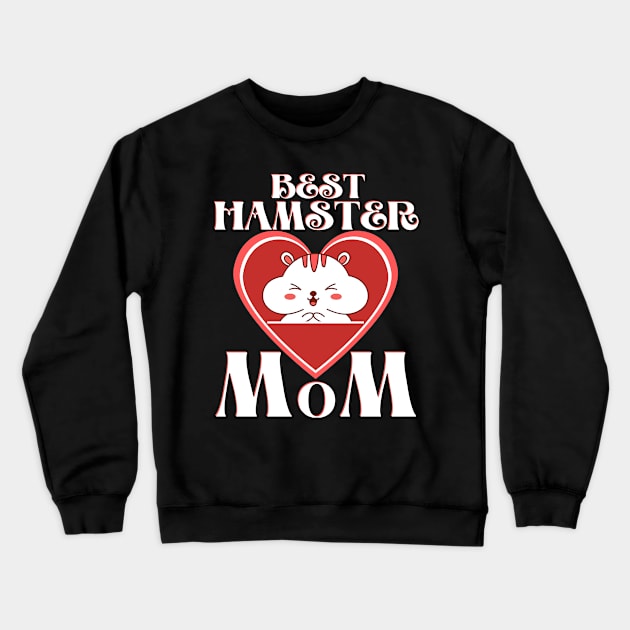 Best Hamster Mom Crewneck Sweatshirt by FullOnNostalgia